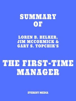 cover image of Summary of Loren B. Belker, Jim McCormick & Gary S. Topchik's the First-Time Manager